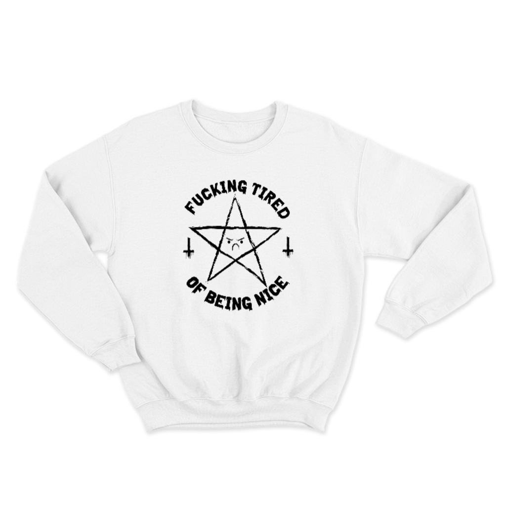 OKAMI FUCKING TIRED OF BEING NICE SWEATSHIRT
