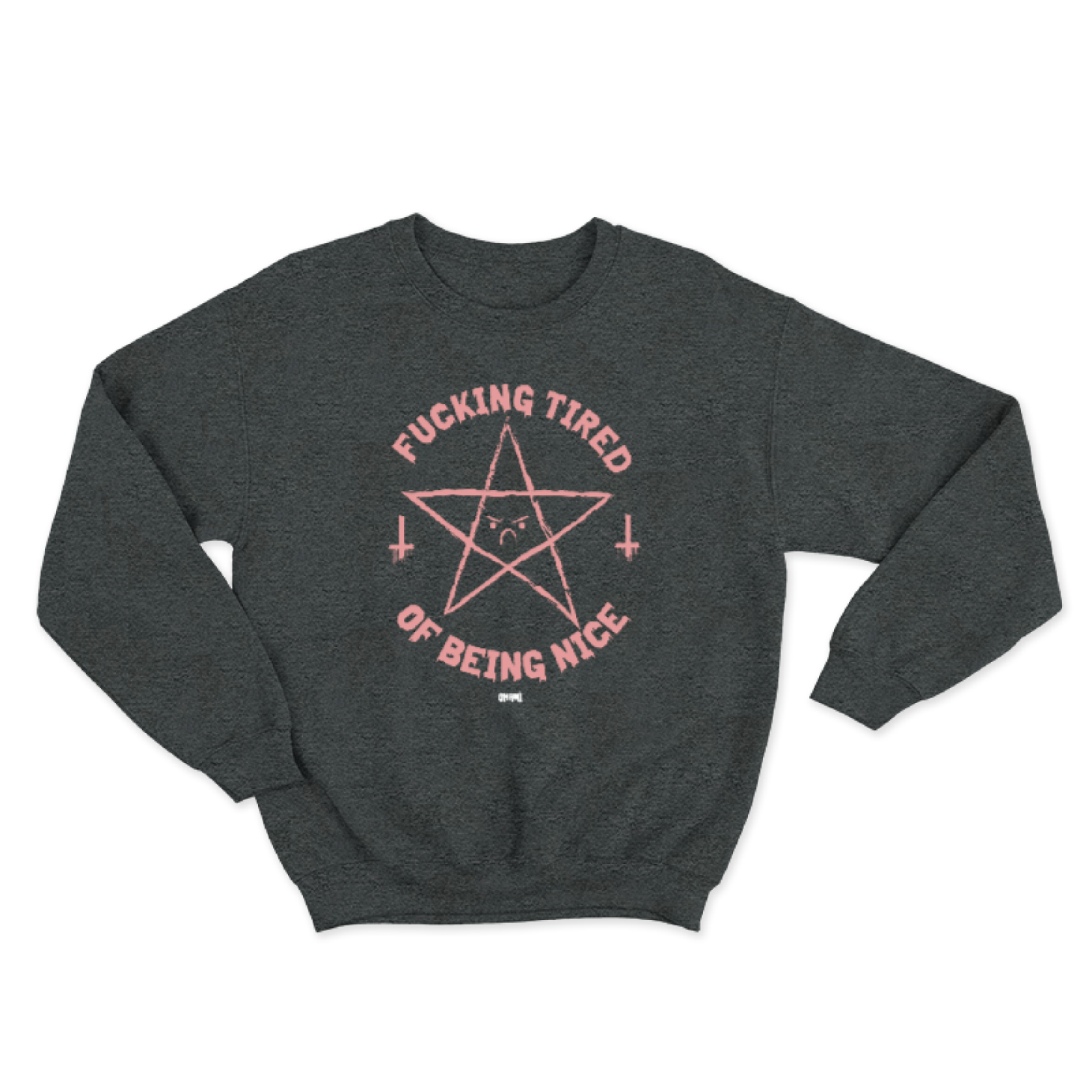 OKAMI FUCKING TIRED OF BEING NICE SWEATSHIRT