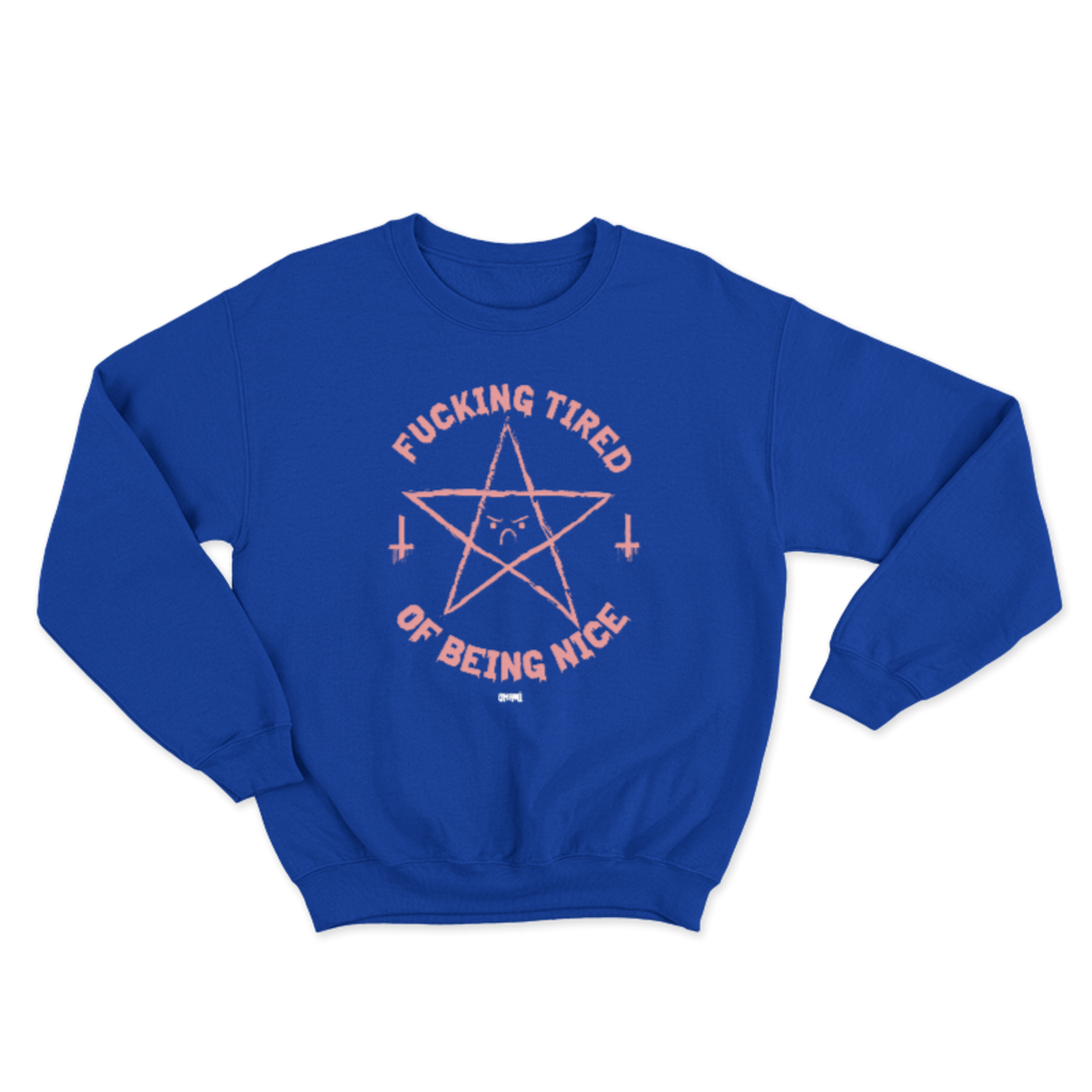 OKAMI FUCKING TIRED OF BEING NICE SWEATSHIRT