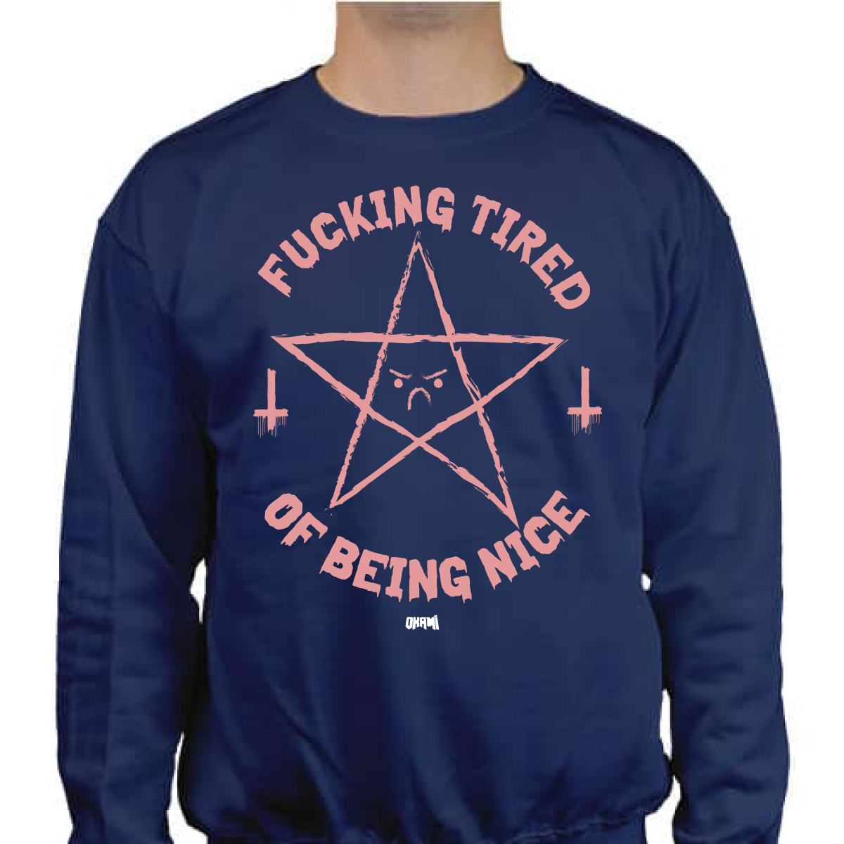 OKAMI FUCKING TIRED OF BEING NICE SWEATSHIRT