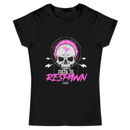 FIGHT TO RESPAWN PINK WOMEN'S T-SHIRT