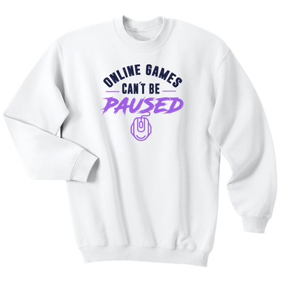 CAN'T BE PAUSED SWEATSHIRT